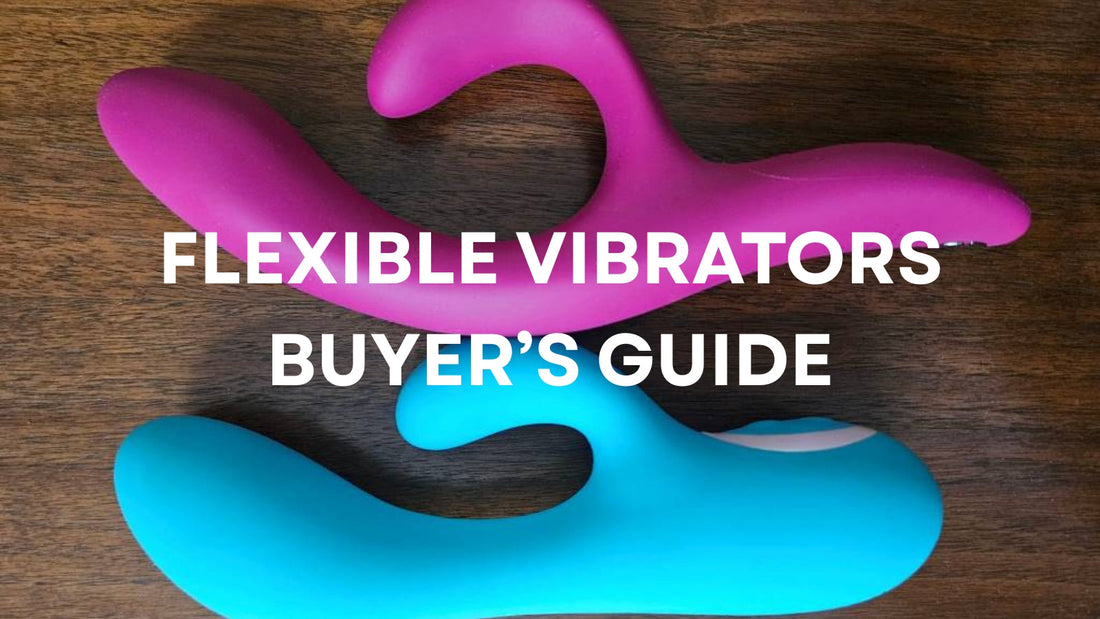 Flexible Vibrators: The Ultimate Buyer’s Guide for Smarter Pleasure Choices